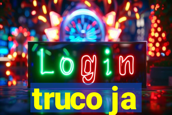 truco ja